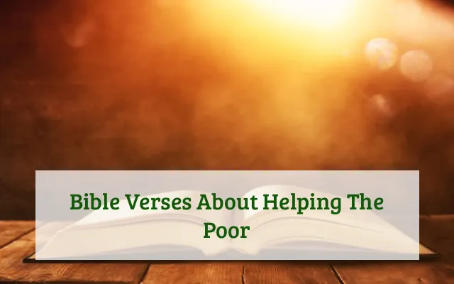 Bible Verses About Helping The Poor