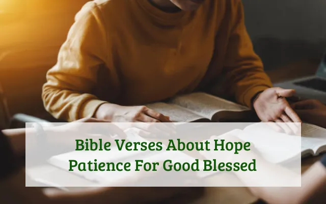 Bible Verses About Hope Patience For Good Blessed