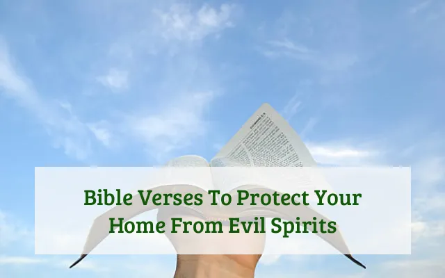 Bible Verses To Protect Your Home From Evil Spirits